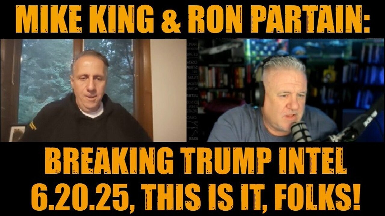Mike King & Ron Partain: Breaking Trump Intel 6.20.25, This is it, Folks!