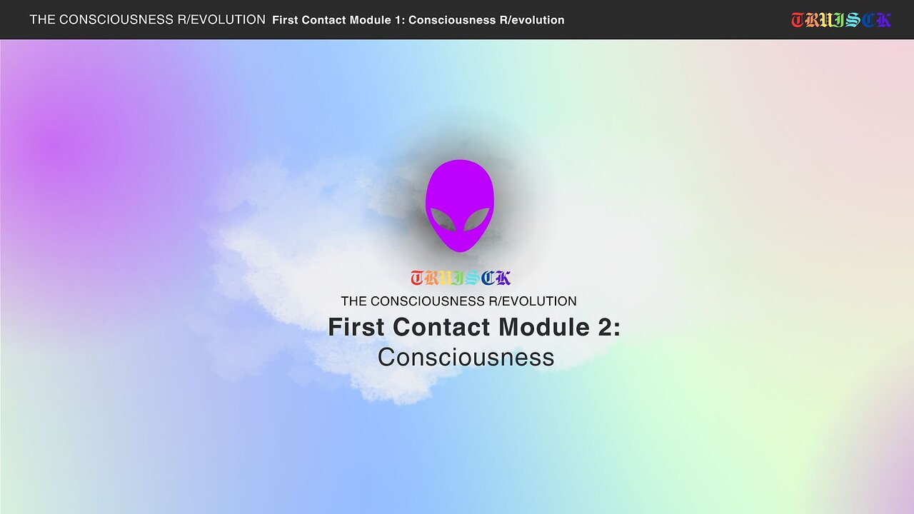 First Contact Module Part 2. Consciousness