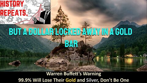 Warren Buffett’s Warning: 99.9% Will Lose Their Gold and Silver, Don't Be One!