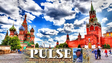 Anthony Patch - "Pulse" - "All Roads Lead To Moscow" (Ep45) 081725