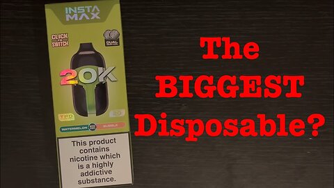Instamax 20k - The BIGGEST disposable…? Unboxing and first review!
