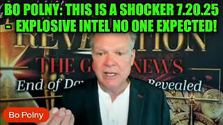BO POLNY: THIS IS A SHOCKER 7.20.25 - EXPLOSIVE INTEL NO ONE EXPECTED!