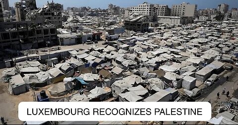Luxemburg Recognizes Palestine to Stave of Loneliness