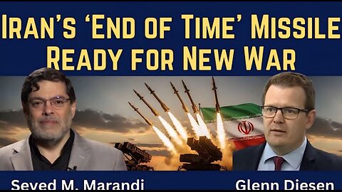 Seyed M. Marandi: Iran's 'End of Time' Missile Ready for New War
