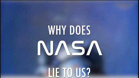 WHY DOES NASA LIE TO US?