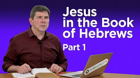 Jesus in the Book of Hebrews: Part 1 AMS TV 437