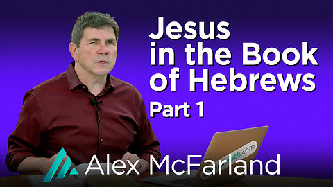 Jesus in the Book of Hebrews: Part 1 AMS TV 437