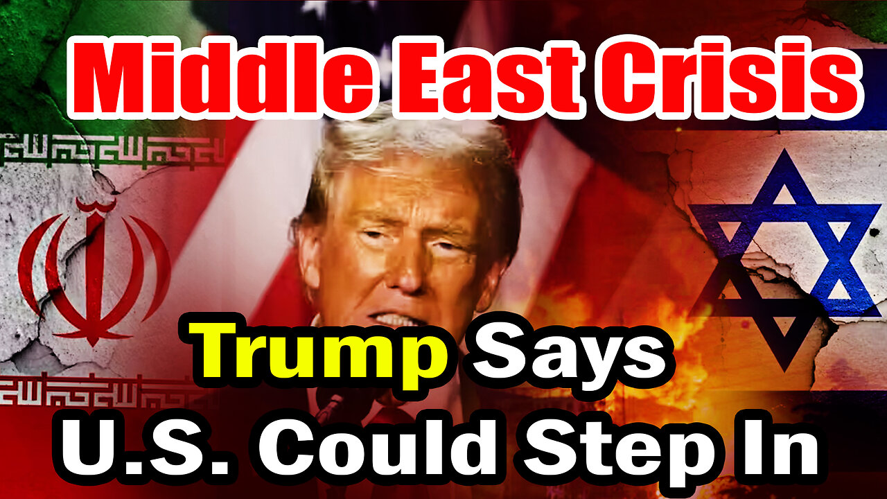 Middle East Crisis: Trump Says U.S. Could Step In