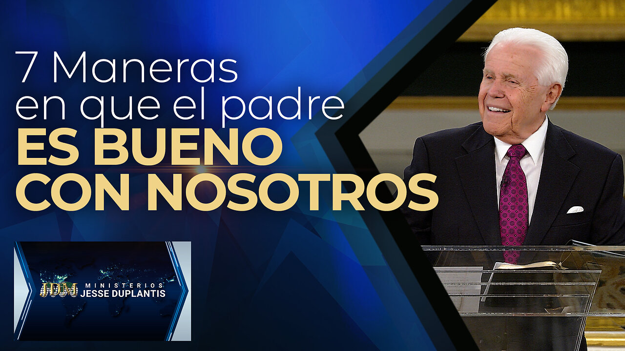 7 MANERAS EN QUE EL PADRE ES BUENO CON NOSOTROS