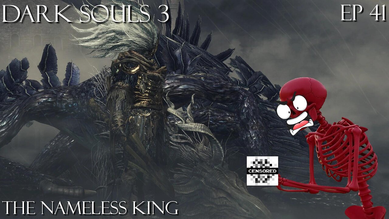 Dark Souls 3 Ep 41: The Nameless King