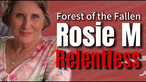 ROSIE M: Forest of the Fallen on Relentless Ep. 102.