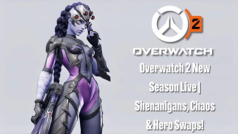 Overwatch 2 New Season Live | Shenanigans, Chaos & Hero Swaps!