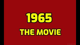 1965 THE MOVIE!