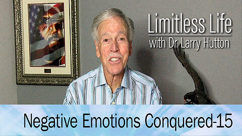 Negative Emotions Conquered Part 15