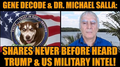 Gene Decode & Dr. Michael Salla: Shares Never Before Heard Trump & US Military Intel!