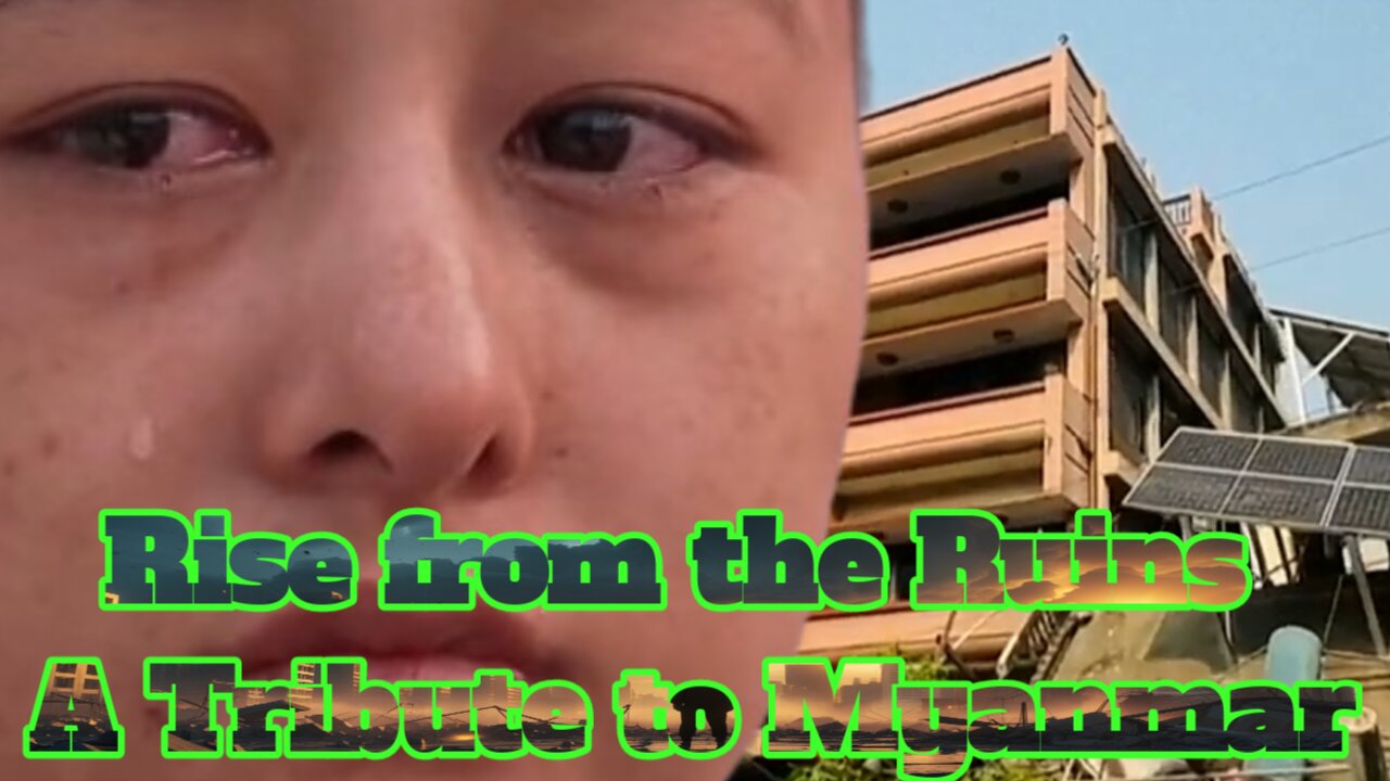 Rise from the Ruins - A Tribute to Myanmar