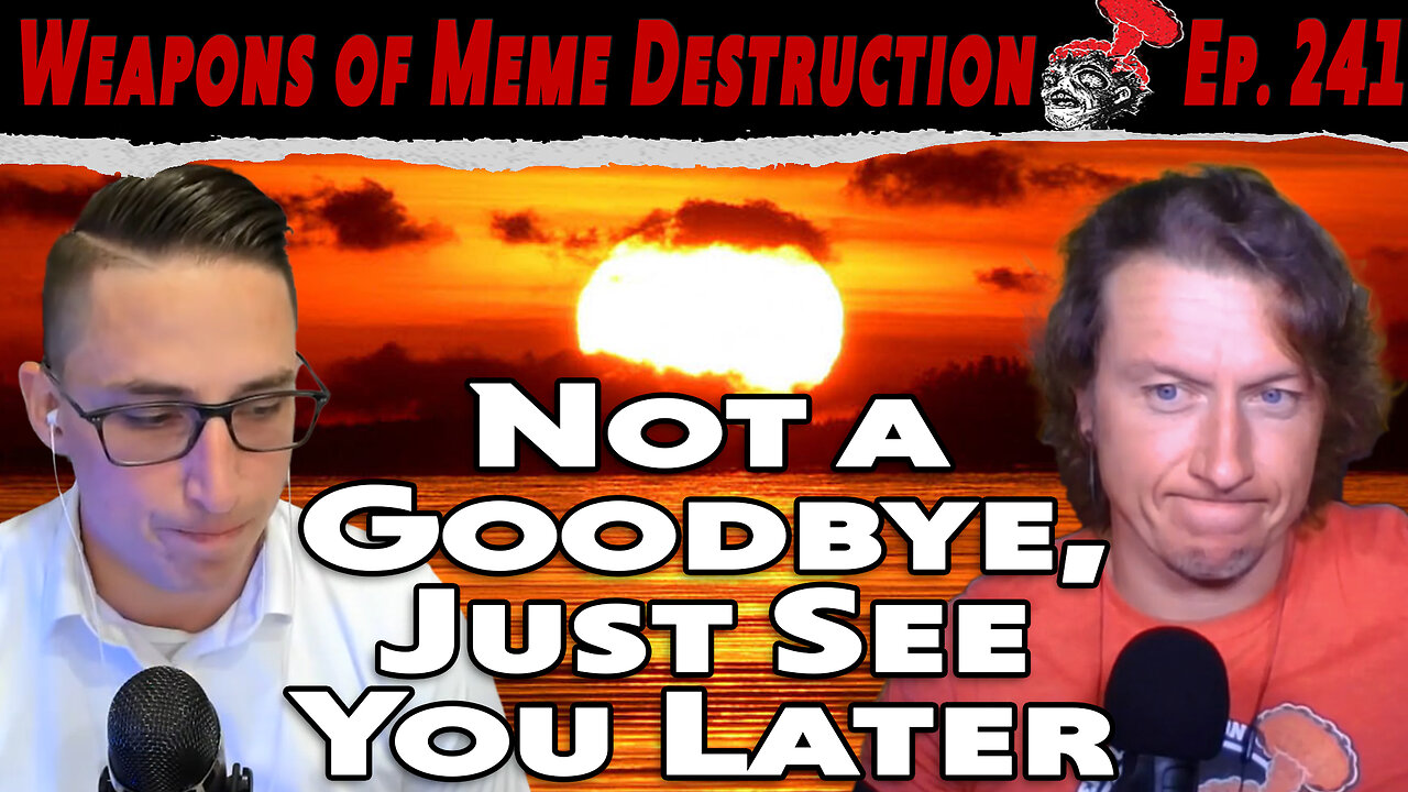 Not a Goodbye, Just See You Later | WMD #241