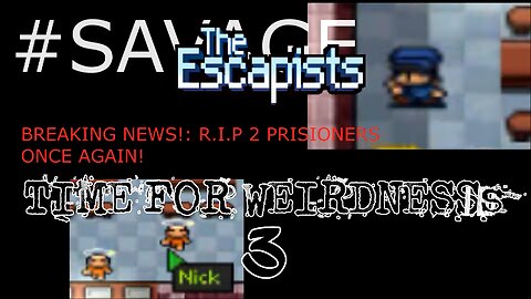 The Escapists - TIme for weridness 3