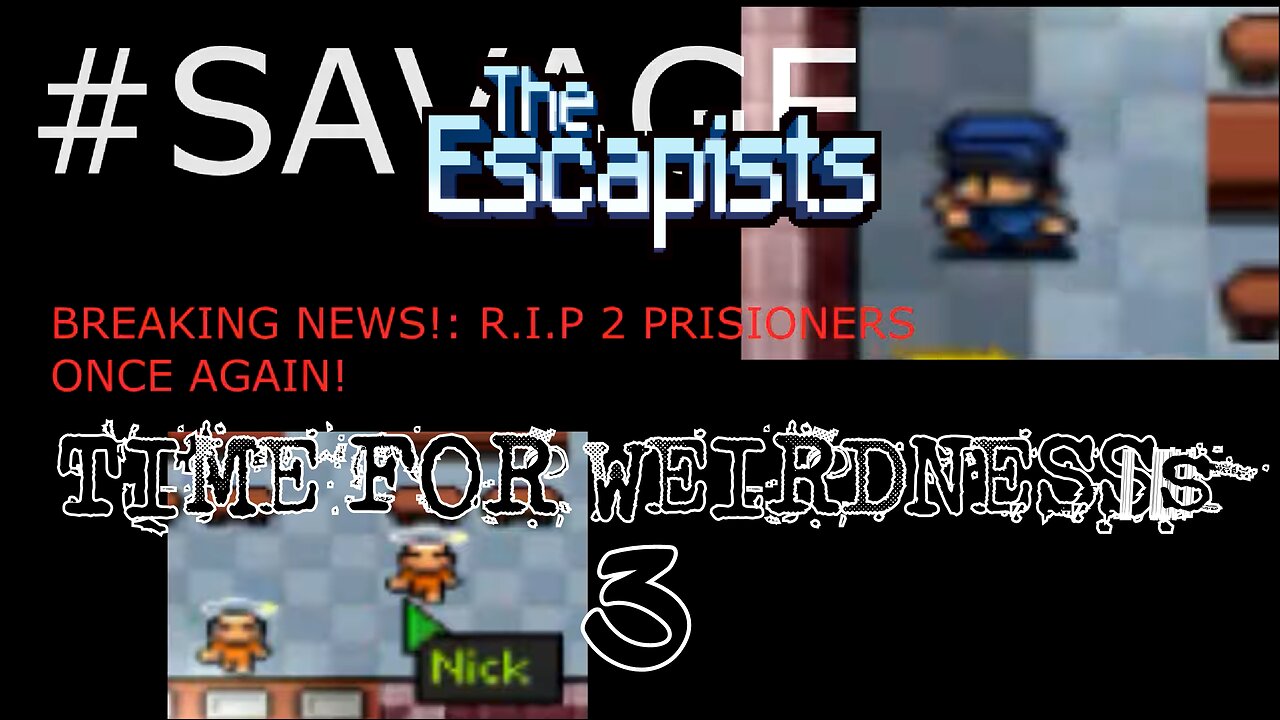 The Escapists - TIme for weridness 3