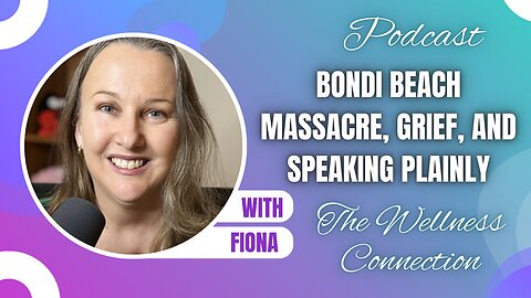 Bondi Beach Massacre, Grief, And Speaking Plainly | Ep. 142