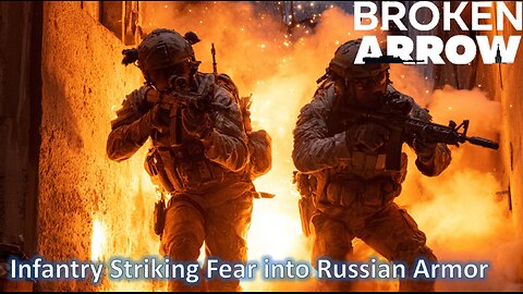 Infantry Striking Fear into Russian Armor l Broken Arrow (US Marine-SOF)