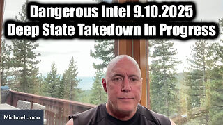 Dangerous Intel 9.10.25 - Deep State Takedown In Progress