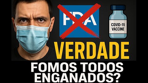 FDA DESMENTE A NARRATIVA Vs. A Verdade Sobre as Vacinas Que Todos Esconderam!