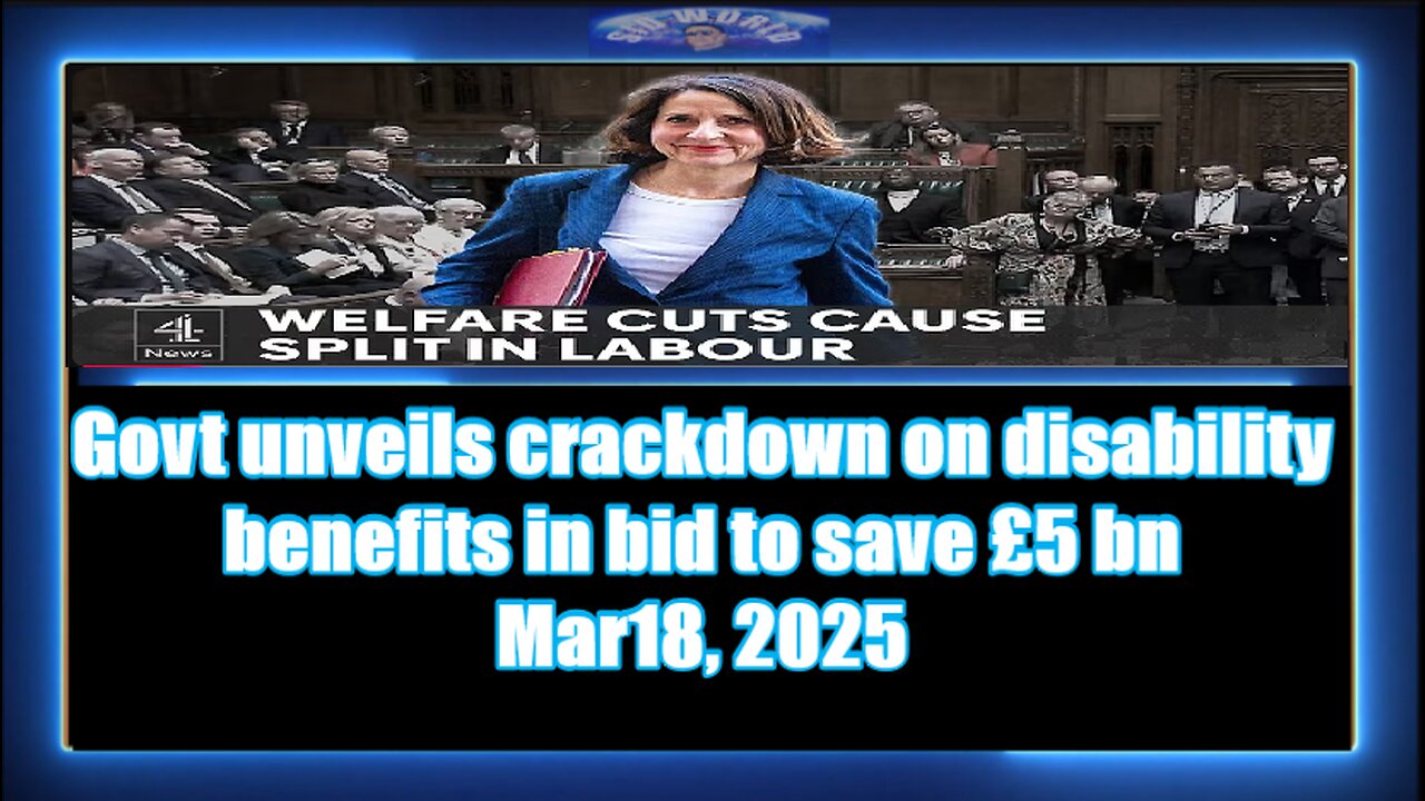 Govt unveils crackdown on disability benefits in bid to save £5 bn