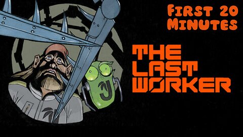 The Last Worker - First 20 Minutes (No Commentary Gameplay)
