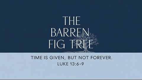 The Barren Fig Tree | 📖 Luke 13:6–9 | Ontario Community Church ⛪️ | Live Stream 🎥