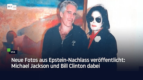 Neue Fotos aus Epstein-Nachlass veröffentlicht: Michael Jackson und Bill Clinton dabei