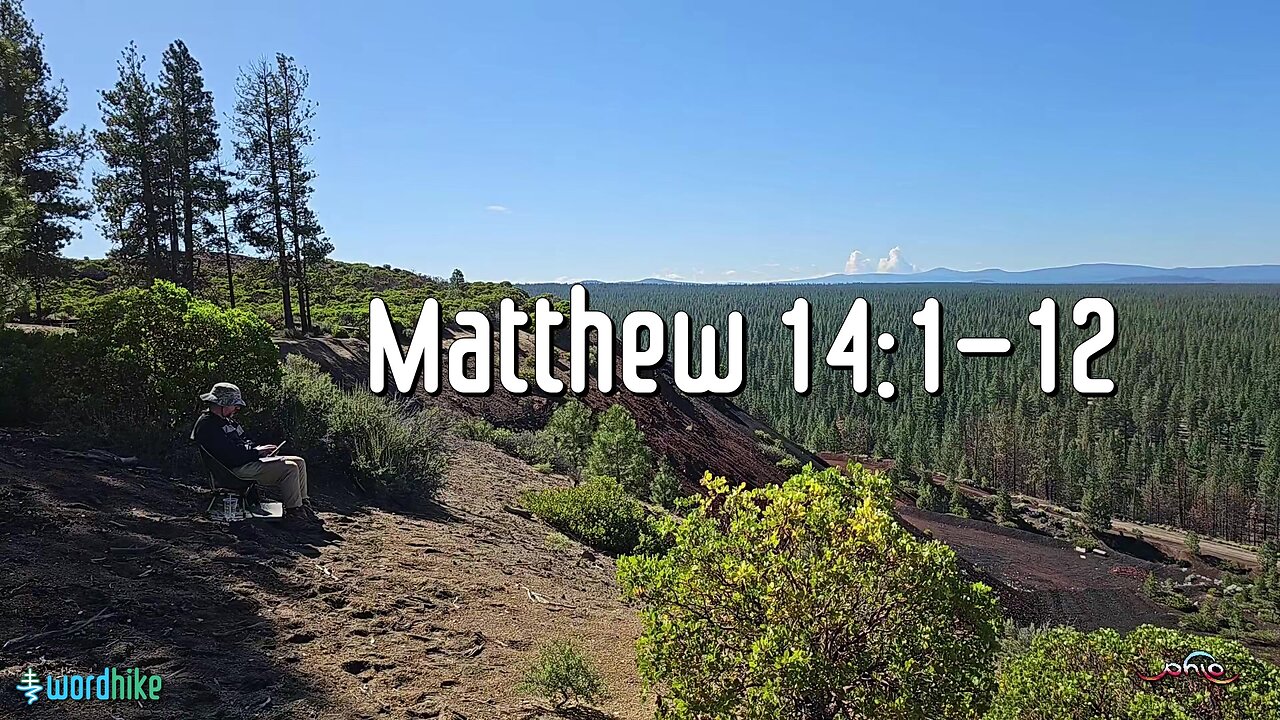 Matthew 14:1-12, Bible Reading in Nature, BSB