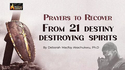 Prayers to recover from 21 Destiny Destroying Spirits