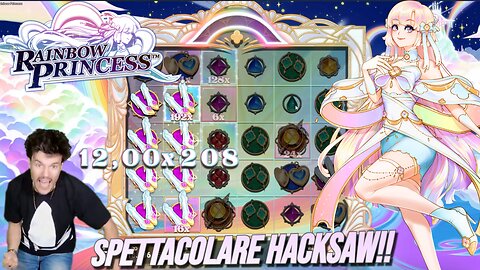 🤯SCHIATTATA!!!💣 RAINBOW PRINCESS🌈⚡NUOVA HACKSAW💥
