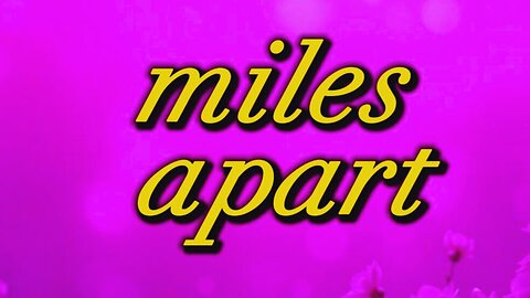 Miles Apart