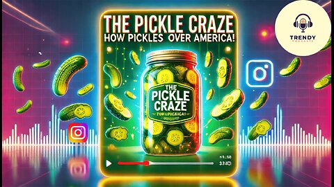 📢 The Pickle Craze: How Pickles Took Over America! 🥒🔥 Podcast