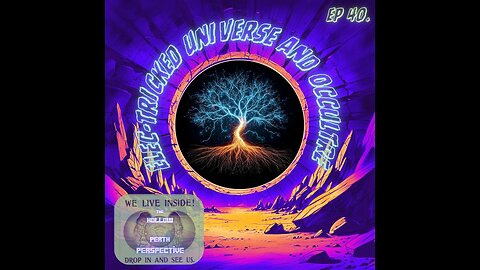 Electricked Universe and Occulture. Ep 40.