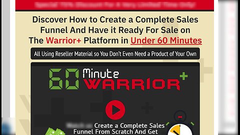 60 Minute Warrior: Discover the Steps to Create a Full Sales Funnel and Get It Ready for Sale