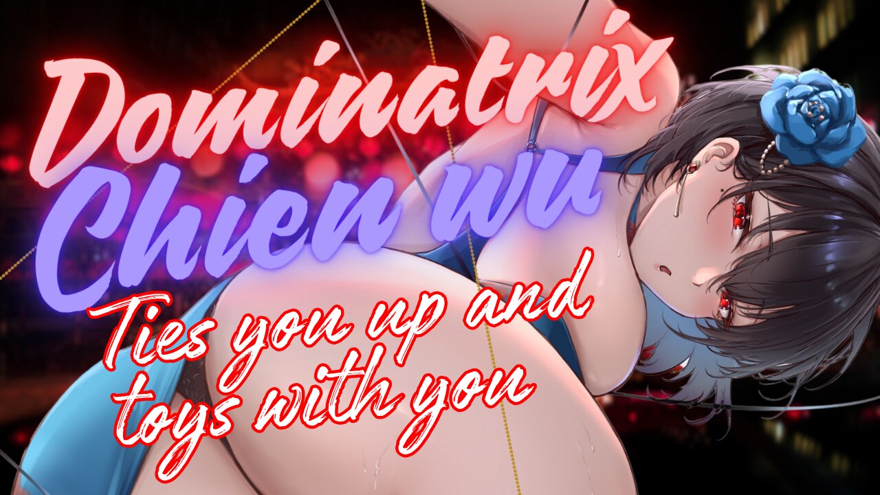 ASMR Roleplay 👠Dominatrix Chien Wu captures and makes you her toy 🫦Azur Lane