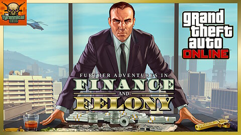 GTA Online (PC) Further Adventures in Finance and Felony - Purchase & Setup Mission