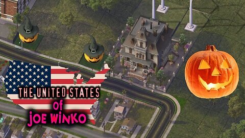 Halloween Town - United States of Joe Winko 1x27 - SimCity 4 Series - Joe Winko