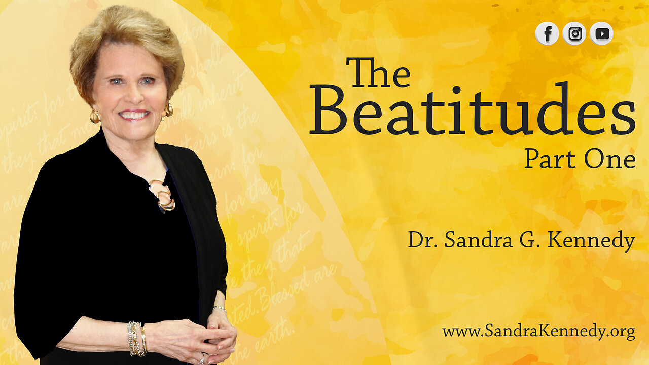 The Beatitudes - Part 1 | Dr. Sandra G. Kennedy