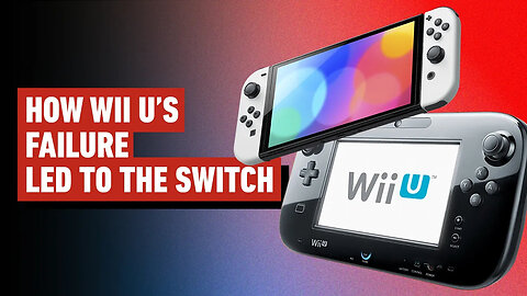 How Nintendo's Wii U Failed So The Switch Could Succeed _ IGN Rewind