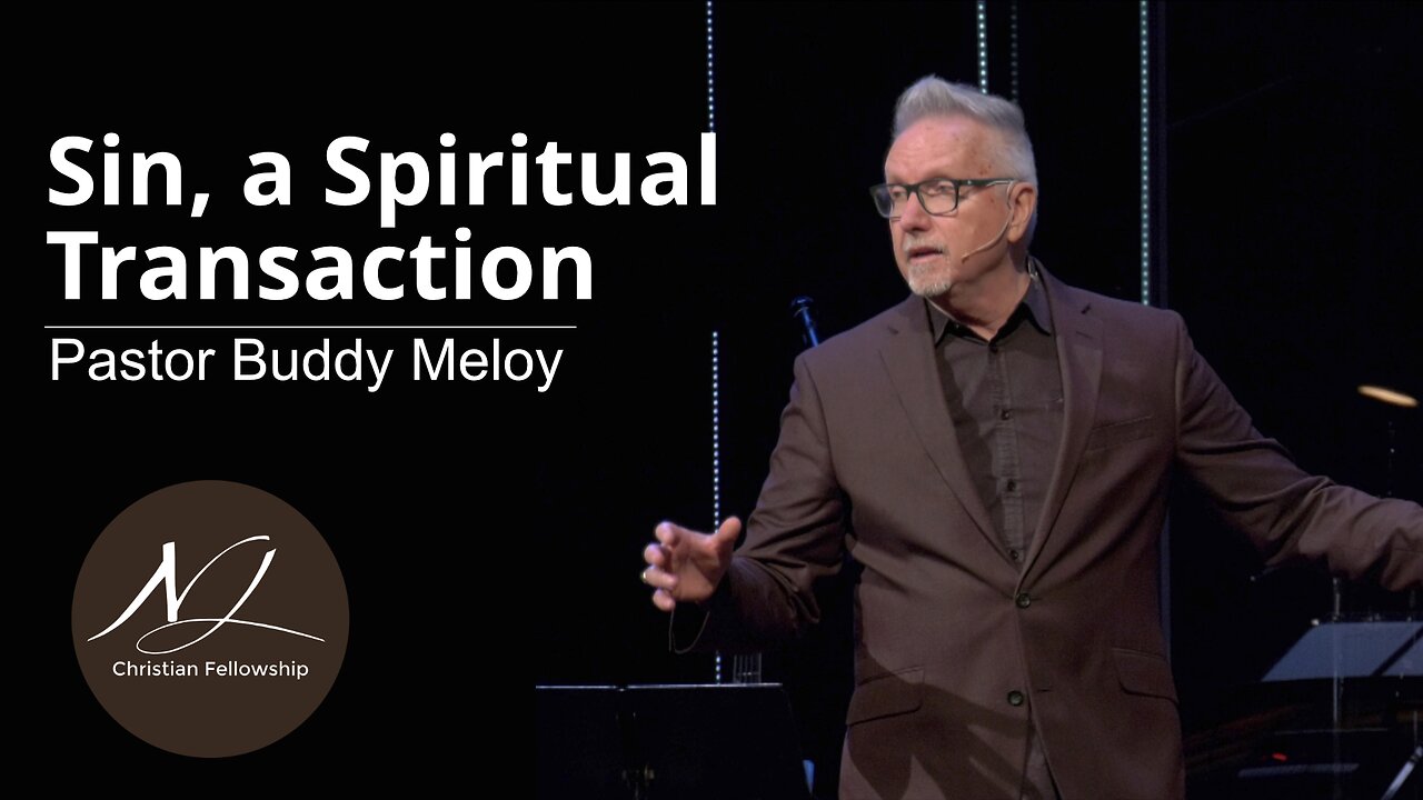 Sin, a Spiritual Transaction - Pastor Buddy Meloy