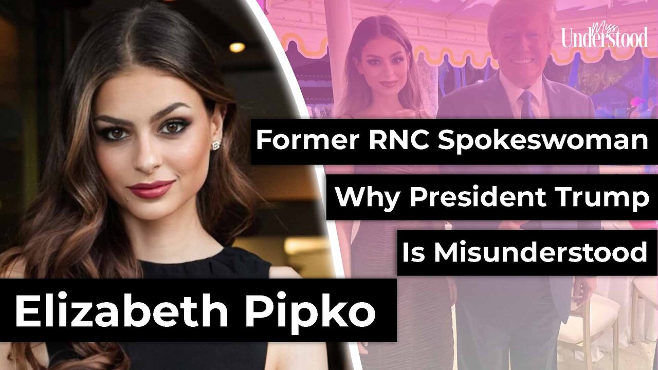 She Was Trump’s Youngest RNC Spokesperson—Elizabeth Pipko Explains Why Trump is So Misunderstood