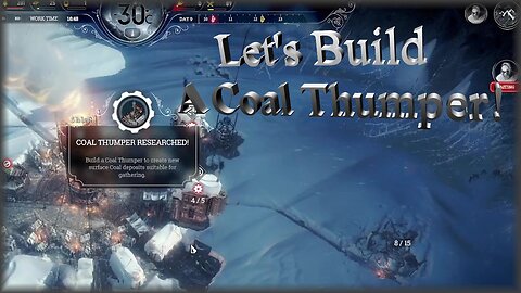 Let’s Build A Coal Thumper! / Frostpunk R1 E15