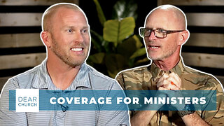 Coverage for Ministers | Dear Church Ep. #322