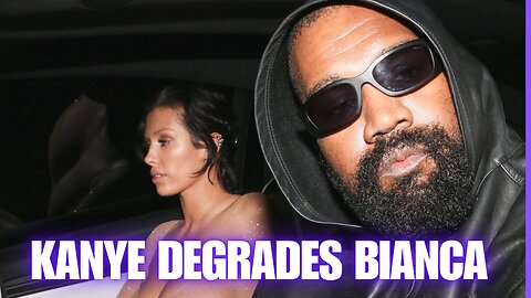 Kanye West Degrades Wife Bianca Censori