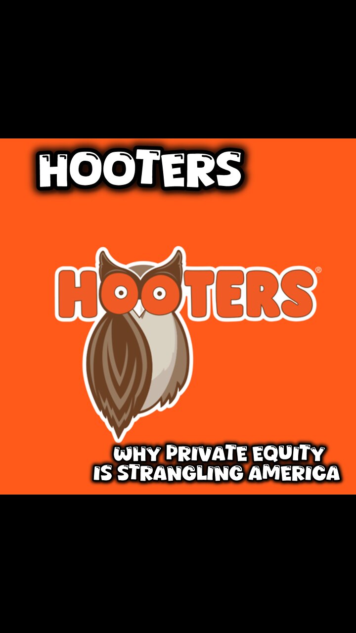 HOOTERS BANKRUPTCY - WHY PRIVATE EQUITY IS STRANGLING AMERICA