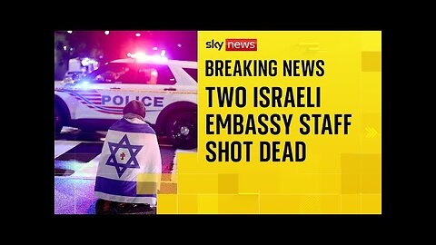 Two Israeli embassy staff shot dead in Washington DC